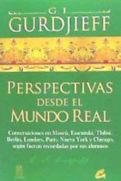 PERSPECTIVAS DESDE EL MUNDO REAL | GEORGE IVANOVICH GURDJIEFF