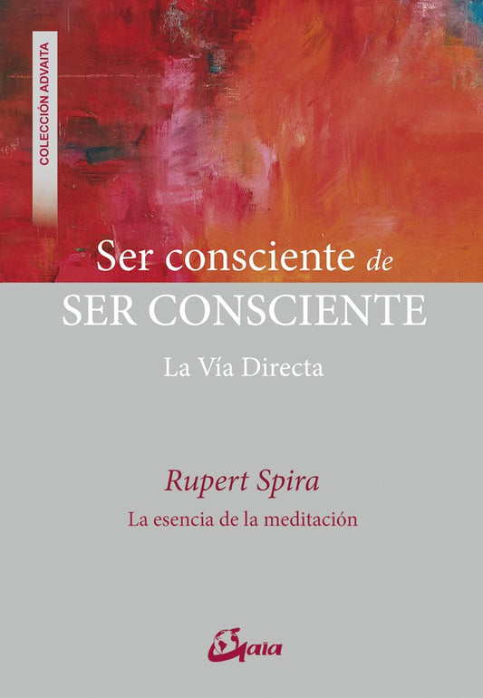 SER CONSCIENTE DE SER CONSCIENTE | RUPERT SPIRA