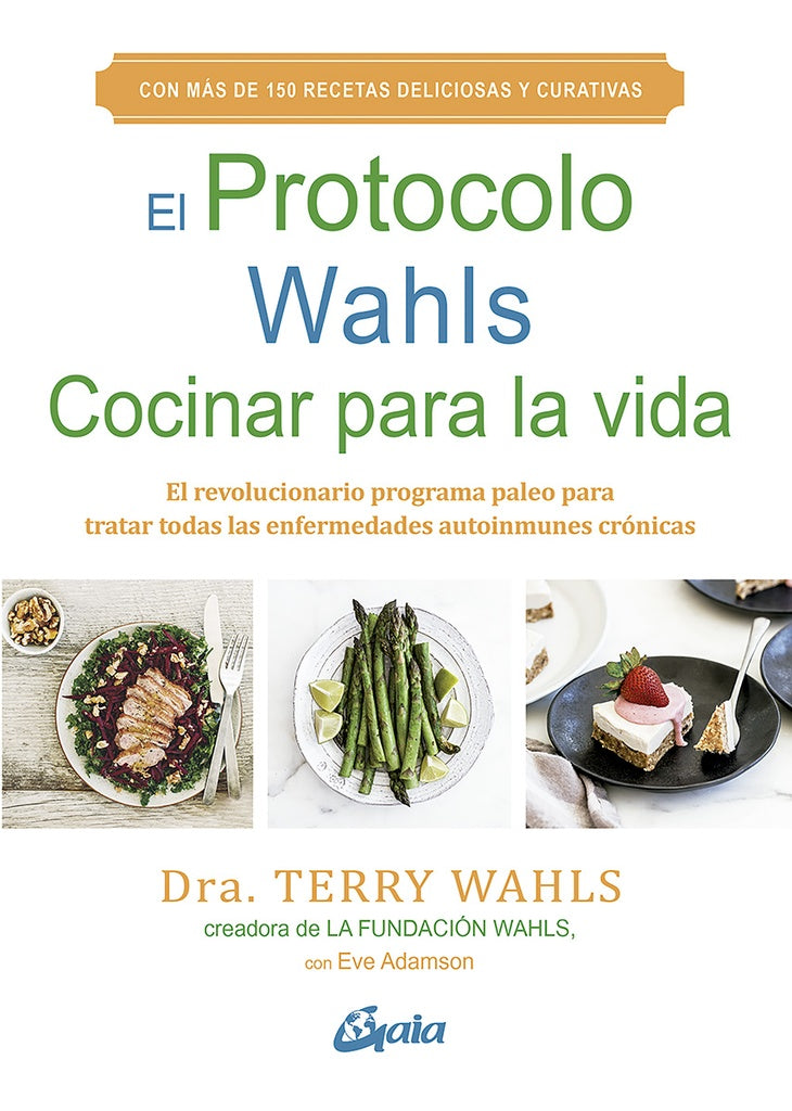 EL PROTOCOLO WAHLS. COCINAR PARA LA VIDA | ADAMSON EVE & WAHLS TERRY