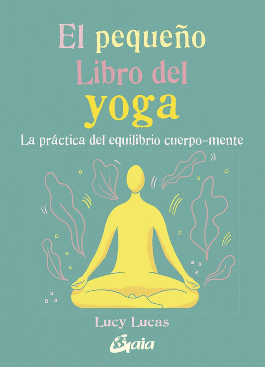 EL PEQUEÑO LIBRO DEL YOGA | Lucas Luzy