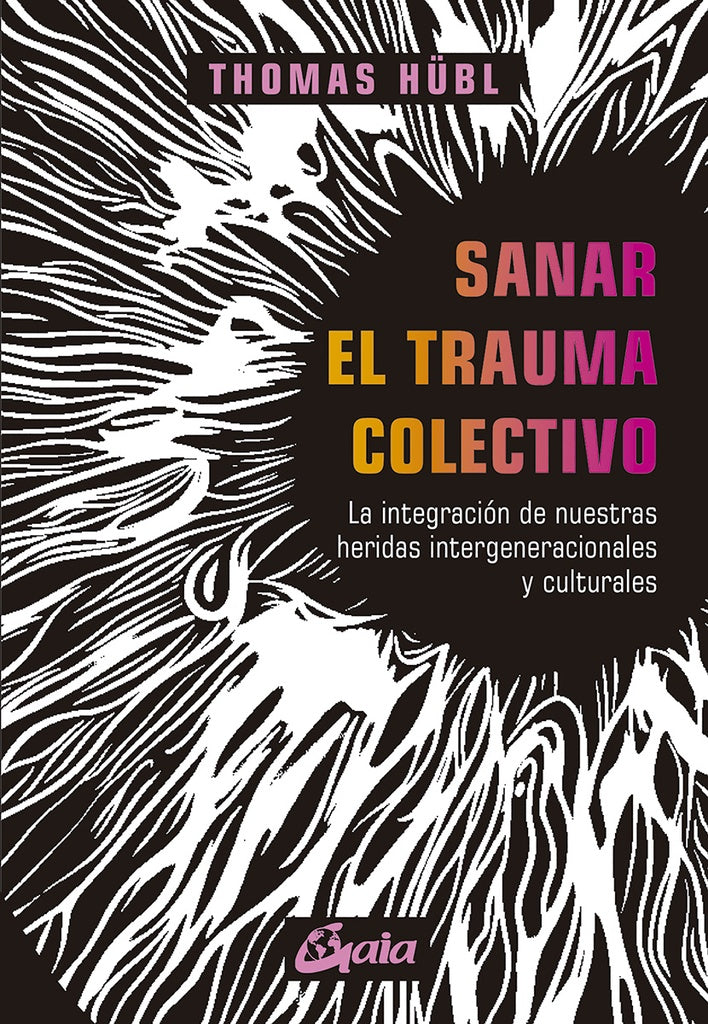 SANAR EL TRAUMA COLECTIVO | THOMAS HUBL
