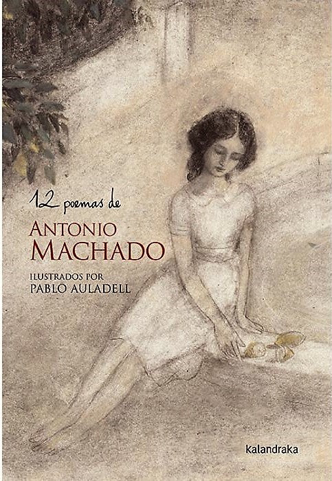 12 POEMAS DE ANTONIO MACHADO | ANTONIO MACHADO