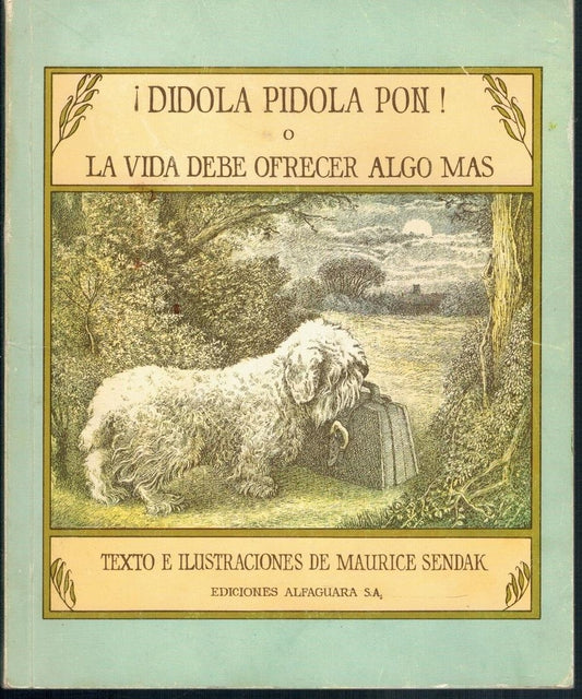 ¡DIDOLA PIDOLA PON! O LA VIDA DEBE OFRECER ALGO MAS | MAURICE SENDAK