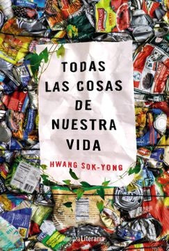 TODAS LAS COSAS DE NUESTRA VIDA | HWANG SOK-YONG
