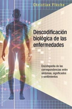 DESCODIFICACIÓN BIOLÓGICA DE LAS ENFERMEDADES | Christian Flèche