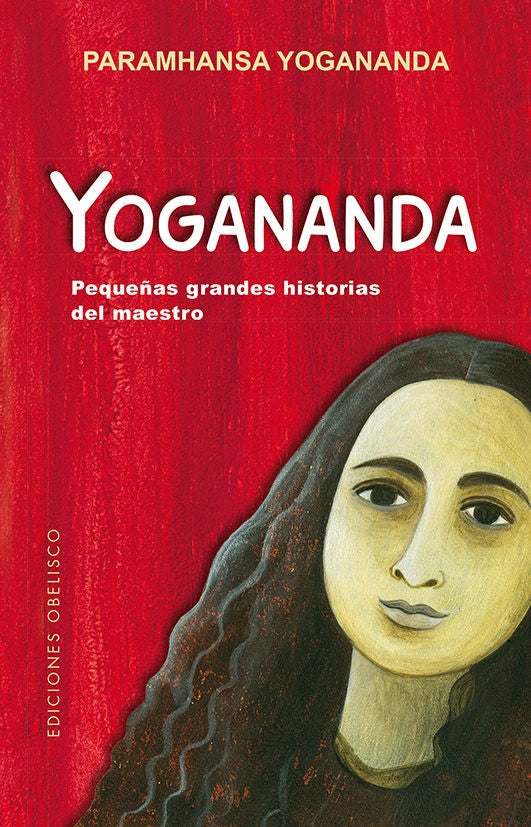 Yogananda: pequeñas grandes historias del maestro | Paramhansa Yogananda