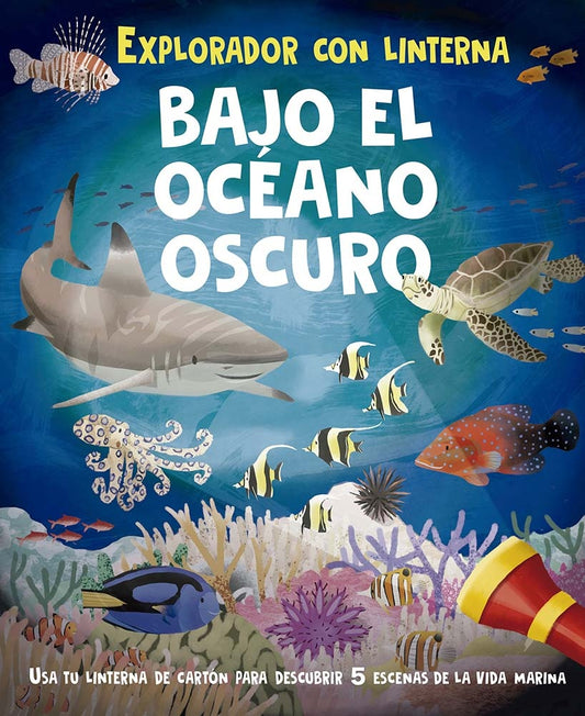 EXPLORADOR CON LINTERNA. BAJO EL OCÉANO OSCURO (PIC) | LISA REAGAN