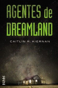 AGENTES DE DREAMLAND | CAITLIN R. KIERNAN