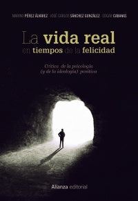 LA VIDA REAL EN TIEMPOS DE LA FELICIDAD | VV.AA