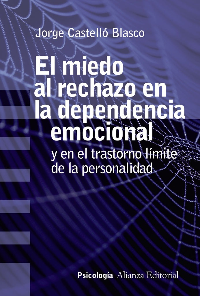 EL MIEDO AL RECHAZO EN LA DEPENDENCIA EMOCIONAL Y EN EL TRASTORNO LIMITE DE LA PERSONALIDAD | JORGE CASTELLO BLASCO