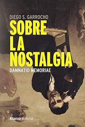 SOBRE LA NOSTALGIA | DIEGO S. GARROCHO