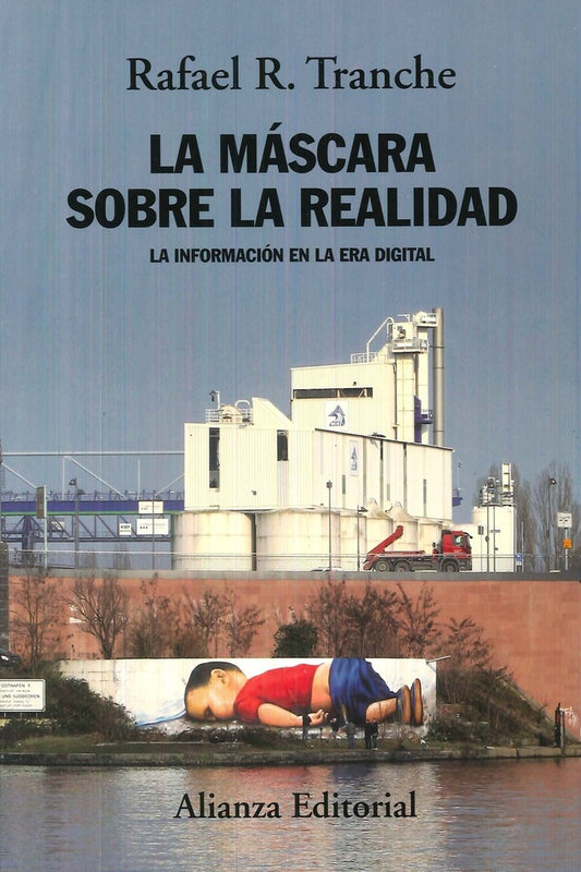 LA MASCARA SOBRE LA REALIDAD. LA INFORMACION EN EL AERA DIGITAL | RAFAEL R. TRANCHE