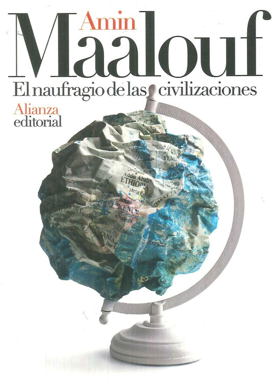 EL NAUFRAGIO DE LAS CIVILIZACIONES | AMIN MAALOUF