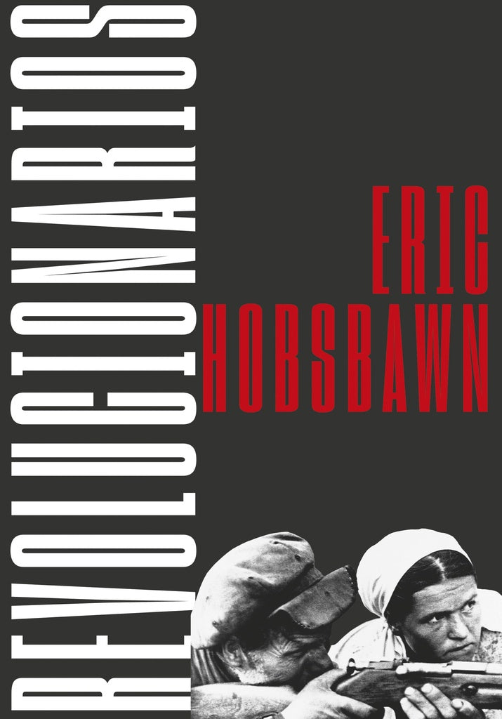 Revolucionarios | Eric Hobsbawm