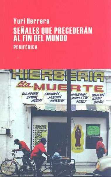señales que predeceran al fin del mundo | Yuri Herrera