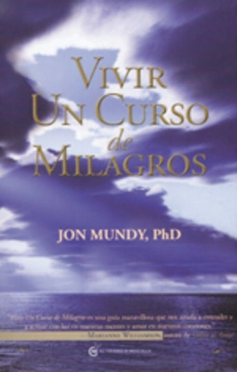 VIVIR UN CURSO DE MILAGROS | JON PHD MUNDY