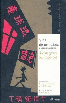 VIDA DE UN IDIOTA: Y OTRAS CONFESIONES | AKUTAGAWA RYÛNOSUKE