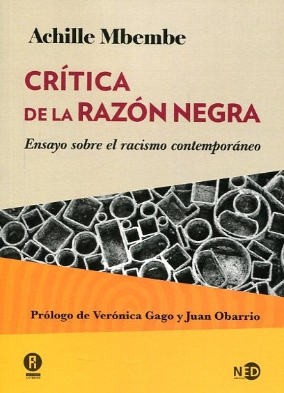 CRÍTICA DE LA RAZÓN NEGRA | Achille Mbembe; Verónica Gago; Juan Obarrio; Enriq
