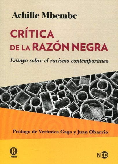 CRÍTICA DE LA RAZÓN NEGRA | Achille Mbembe; Verónica Gago; Juan Obarrio; Enriq