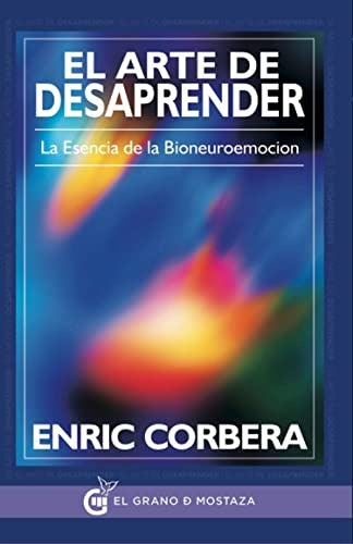 Portada del libro El arte de desaprender: Enric Corbera, El Grano y Mostaza