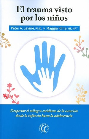 EL TRAUMA VISTO POR LOS NIÑOS | PETER/ KLINE  MAGGIE/COUTIÑO BOSCH  MARIA JOSE A.
