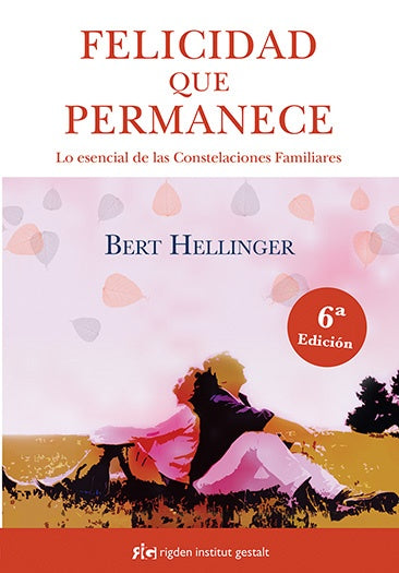 FELICIDAD QUE PERMANECE | HELLINGERT BERT