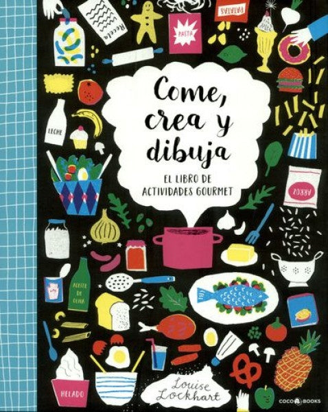COME, CREA y DIBUJA El libro de actividades gourmet