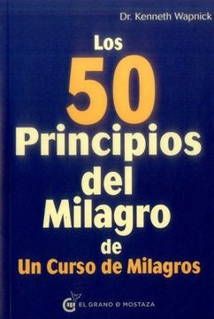 LOS 50 PRINCIPIOS DEL MILAGRO DE UN CURSO DE MILAGROS | WAPNICK KENNETH