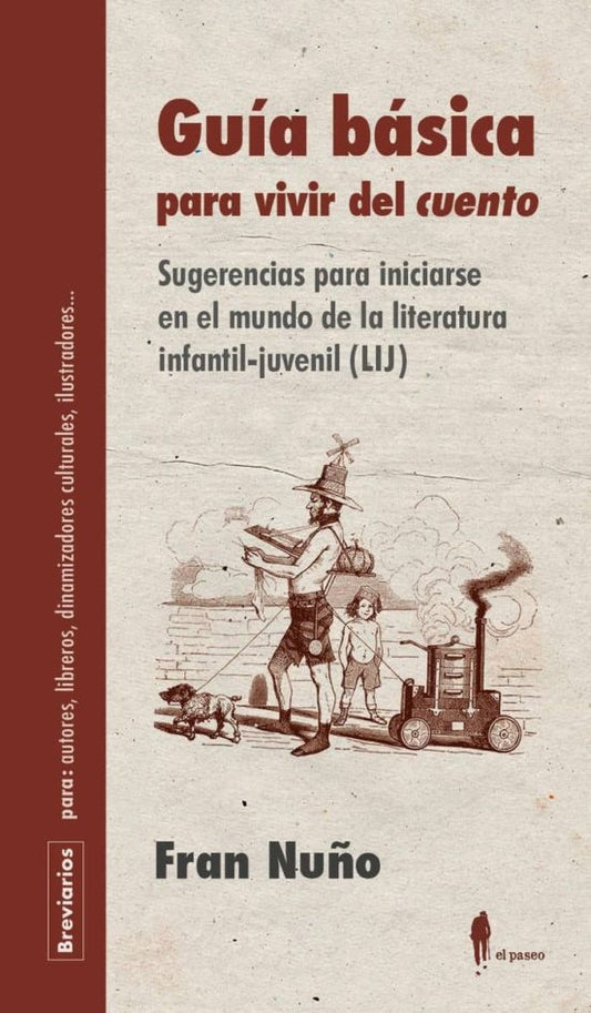 GUÍA BÁSICA PARA VIVIR DEL CUENTO (Sugerencias para iniciarse en el mundo de la literatura infantil- | FRAN NUÑO
