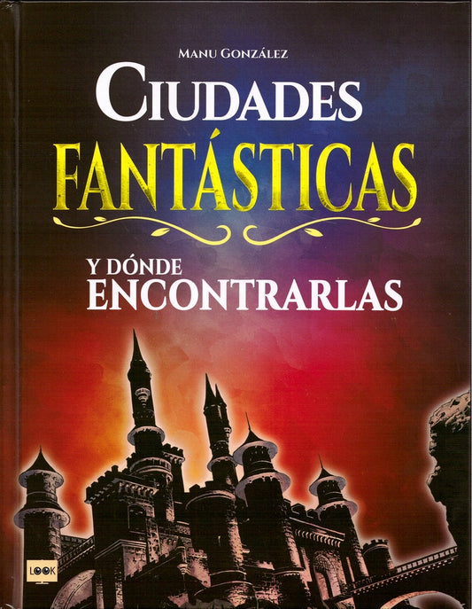CIUDADES FANTASTICAS Y DONDE ENCONTRARLAS | MANU GONZALEZ