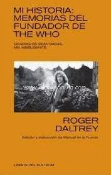 MI HISTORIA: MEMORIAS DEL FUNDADOR DE THE WHO | ROGER  DALTREY