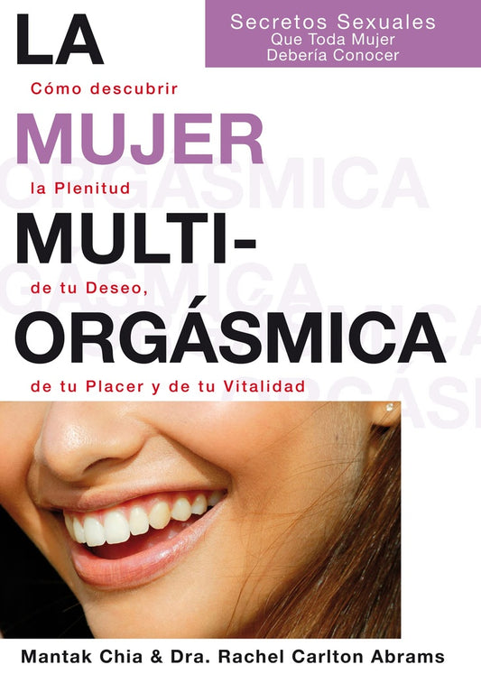 LA MUJER MULTIORGASMICA | MANTAK CHIA/DRA. RACHEL CARLTON ABRAMS