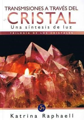 TRANSMISIONES A TRAVES DEL CRISTAL | RAPHAELL KATRINA