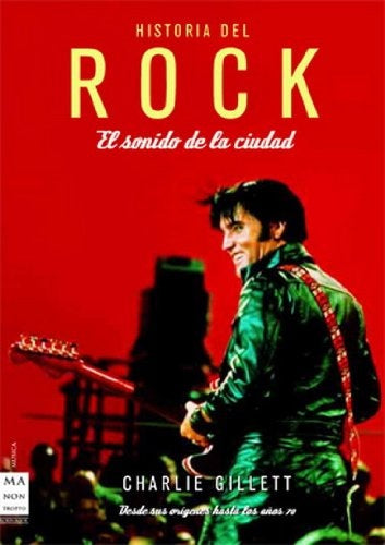 HISTORIA DEL ROCK. EL SONIDO DE LA CIUDAD | CHARLIE GILLET