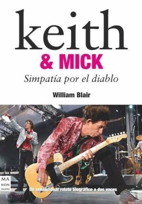KEITH & MICK. SIMPATIA POR EL DIABLO | WILLIAM BLAIR