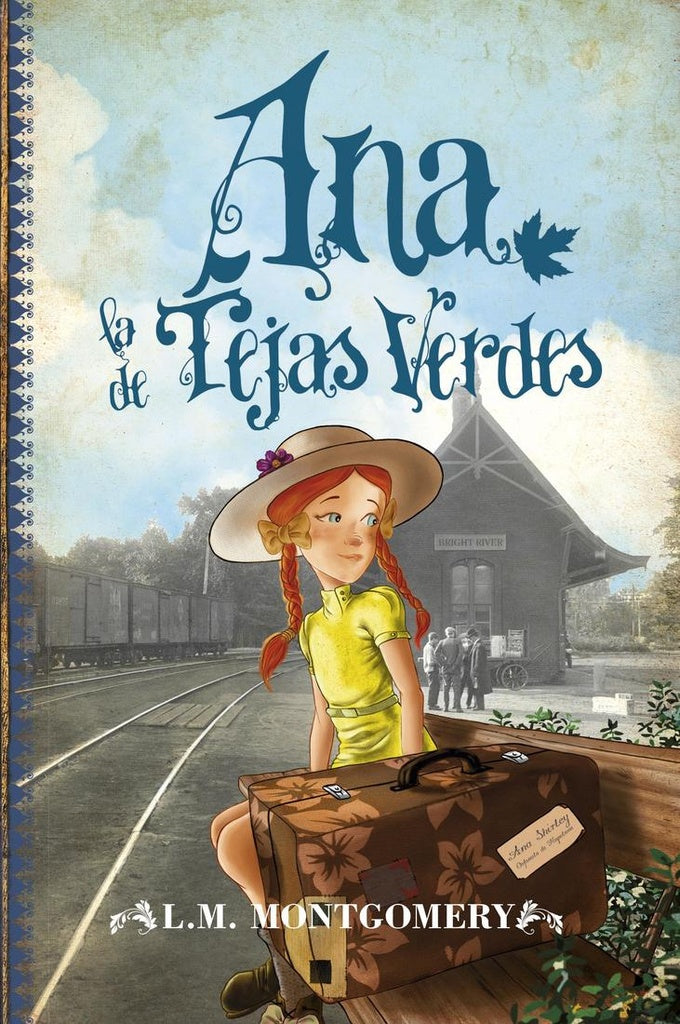 ANA DE LAS TEJAS VERDES (I) | LUCY MAUD MONTGOMERY
