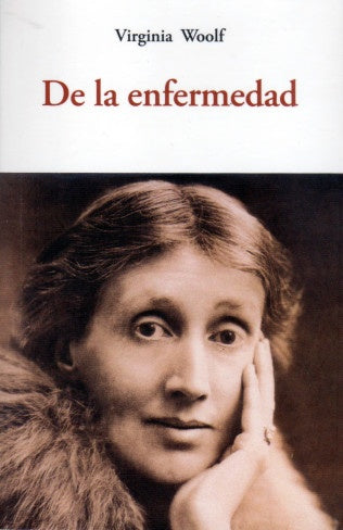 DE LA ENFERMEDAD | Virginia Woolf