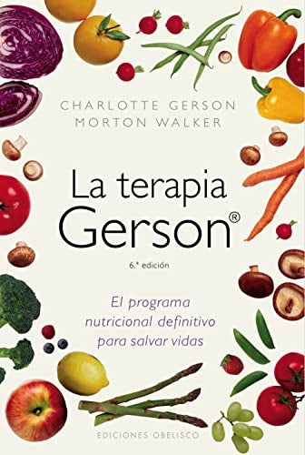 TERAPIA GERSON, LA | Charlotte Gerson; Walker Morton