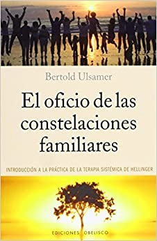 OFICIO DE LAS CONSTELACIONES FAMILIARES, EL | Bertold Ulsamer