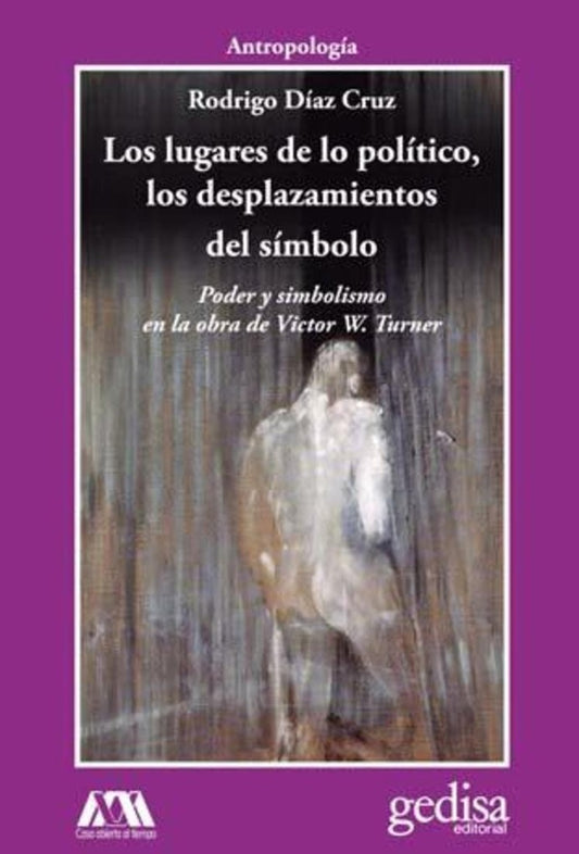 LOS LUGARES DE LO POLITICO, LOS DESPLAZAMIENTOS DEL SIMBOLO | DIAZ CRUZ RODRIGO