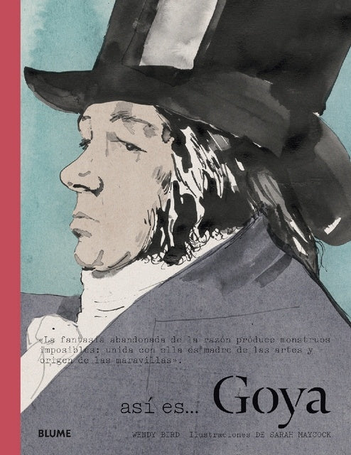 ASI ES... GOYA | WENDY BIRD; SARAH MAYCOCK