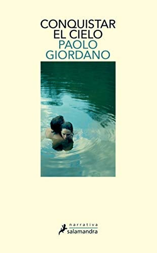 CONQUISTAR EL CIELO | PAOLO GIORDANO
