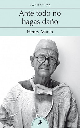 ANTE TODO, NO HAGAS DA¥O | Henry Marsh