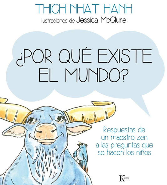 ¿POR QUE EXISTE EL MUNDO? | Thich Nhat Hanh