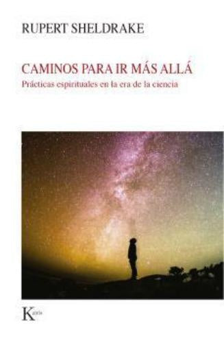 CAMINOS PARA IR MÁS ALLÁ | RUPERT SHELDRAKE
