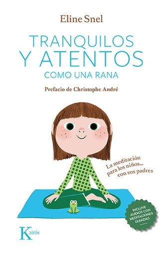 TRANQUILOS Y ATENTOS COMO UNA RANA | ELINE SNEL