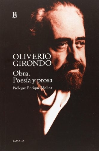 Obra. Poesía y prosa | Oliverio Girondo