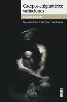 Cuerpos enigmáticos: variaciones | DAVID LE BRETON