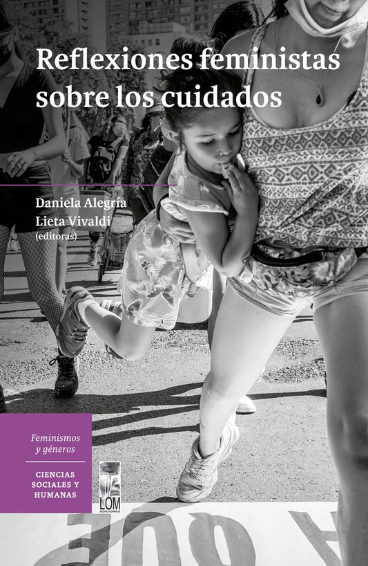 Reflexiones feministas sobre los cuidados | Lieta Vivaldi M. / Daniela Alegría F.