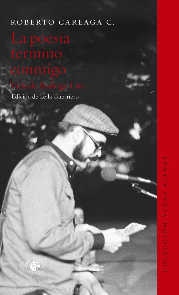 La poesía terminó conmigo. Vida de Rodrigo Lira | Roberto Careaga